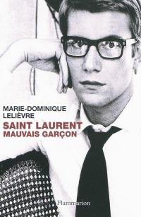 Saint Laurent, mauvais garçon