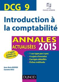 Introduction à la comptabilité, DCG 9 : annales actualisées 2015 Introduction à la comptabilité, DCG 9 : annales actualisées 2015