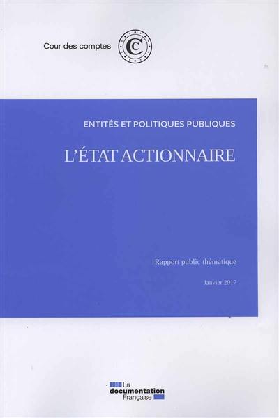 L'Etat actionnaire : rapport public thématique, janvier 2017