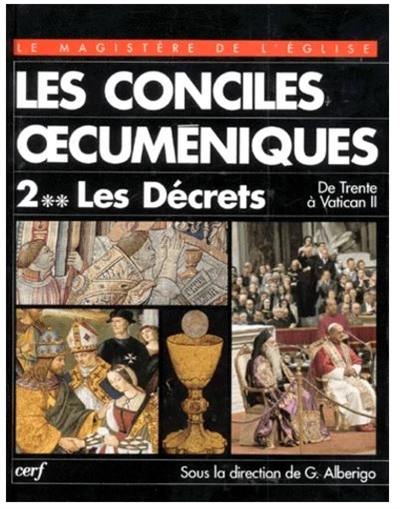 Les Conciles oecuméniques. Vol. 2-2. Les Décrets : de Trente à Vatican II, 1545-1965