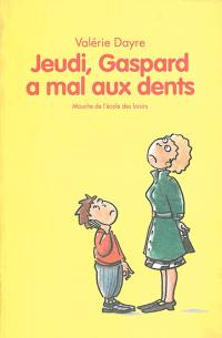 Jeudi, Gaspard a mal aux dents