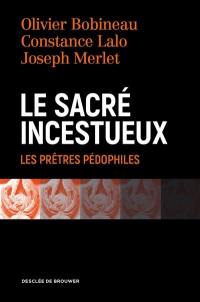 Le sacré incestueux : les prêtres pédophiles