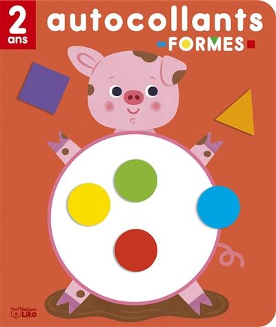 Les animaux de la ferme : autocollants formes : 2 ans