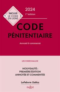 Code pénitentiaire 2024 : annoté & commenté