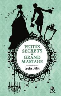 Petits secrets & grand mariage