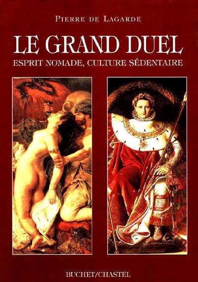 Le grand duel : esprit nomade, culture sédentaire