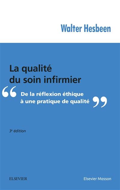 La qualité du soin infirmier : de la réflexion éthique à une pratique de qualité