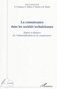 La connaissance dans les sociétés techniciennes : enjeux et dangers de l'industrialisation de la connaissance