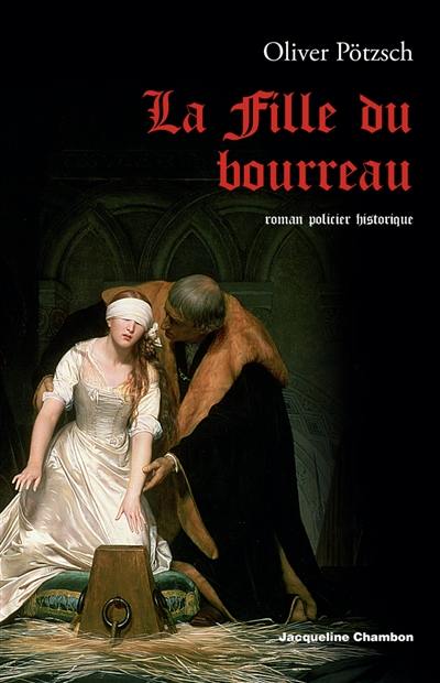 La fille du bourreau : roman policier historique