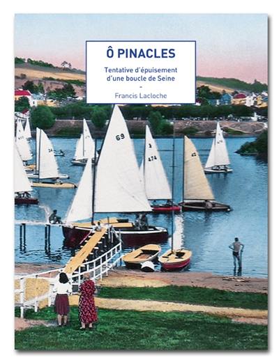 O pinacles : tentative d'épuisement d'une boucle de Seine