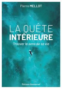 La quête intérieure : trouver le sens de sa vie