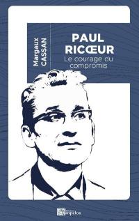 Paul Ricoeur : le courage du compromis