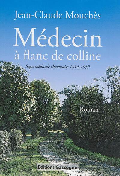 Médecin à flanc de colline : chronique médicale rurale 1914-1939