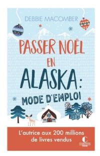 Passer Noël en Alaska : mode d'emploi