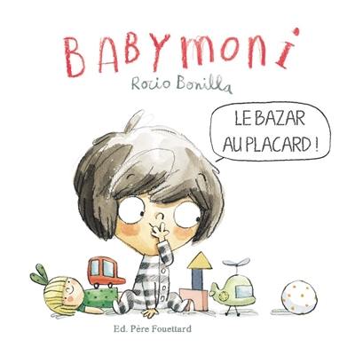 Babymoni. Le bazar au placard !