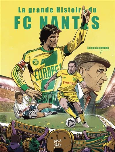 La grande histoire du FC Nantes : le jeu à la nantaise