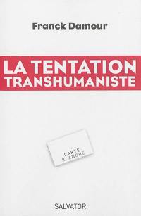 La tentation transhumaniste