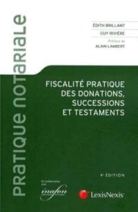 Fiscalité pratique des donations, successions et testaments