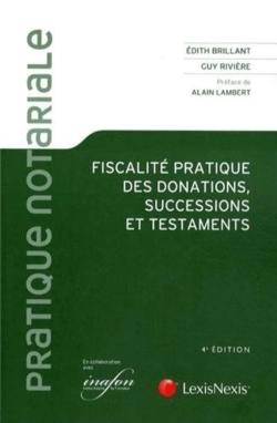 Fiscalité pratique des donations, successions et testaments