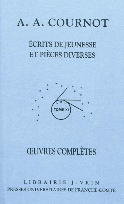 Oeuvres complètes. Vol. 11. Ecrits de jeunesse et pièces diverses