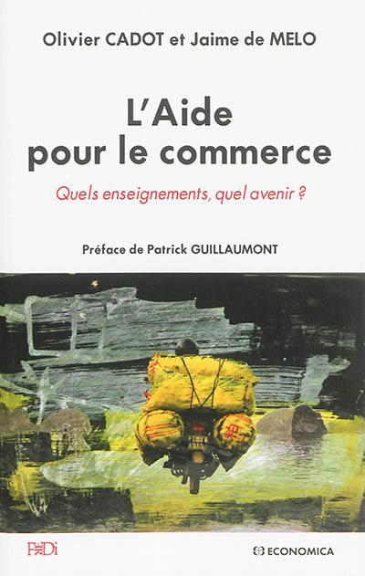 L'aide pour le commerce : quels enseignements, que avenir ?