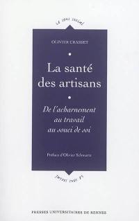 La santé des artisans : de l'acharnement au travail au souci de soi