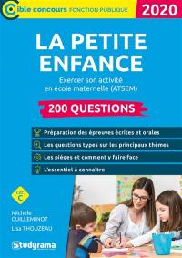 La petite enfance : exercer son activité en école maternelle (CAP accompagnant éducatif petite enfance, concours ATSEM), 200 questions, catégorie C : 2020