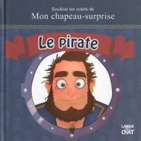 Soulève les volets de mon chapeau-surprise : le pirate