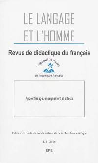 Langage et l'homme (Le), n° 1 (2015). Apprentissage, enseignement et affects