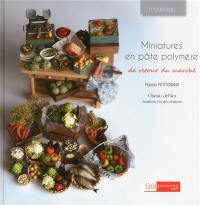 Miniatures en pâte polymère : de retour du marché