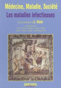 Médecine, maladie, société : les maladies infectieuses