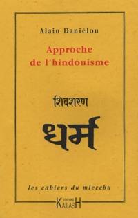 Les cahiers du mleccha. Vol. 4. Approche de l'hindouisme