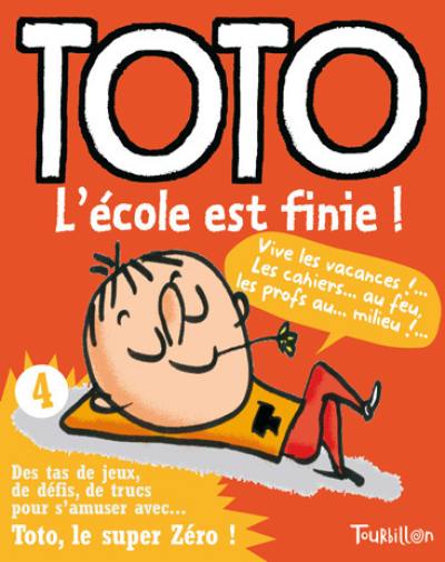 Toto, le super zéro. Vol. 4. Toto, l'école est finie !