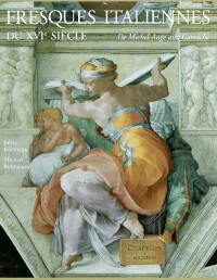 Fresques italiennes du XVIe siècle : de Michel-Ange aux Carrache : 1510-1600