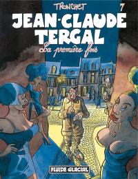 Jean-Claude Tergal. Vol. 7. La première fois