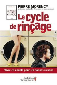 Le cycle de rinçage : vivre en couple pour les bonnes raisons