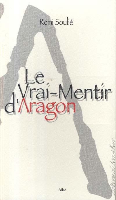 Le vrai-mentir d'Aragon : Aragon et la France