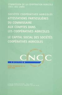 Attestations particulières du commissaire aux comptes. Le capital social des sociétés coopératives agricoles : compte rendu de la journée annuelle d'actualité, le 6 février 1997