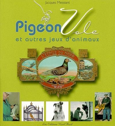 Pigeon vole : et autres jeux d'animaux