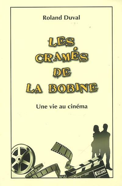 Les cramés de la bobine : une vie au cinéma