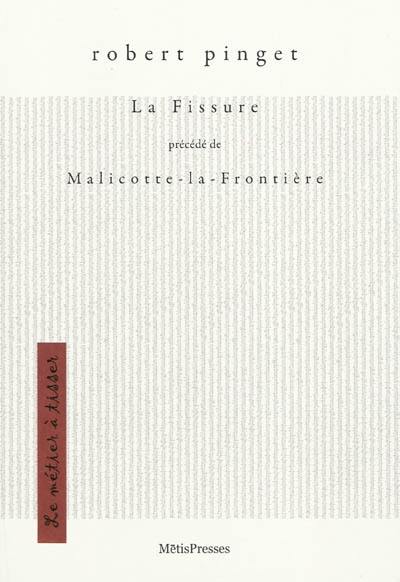 La fissure. Malicotte-la-Frontière : théâtre