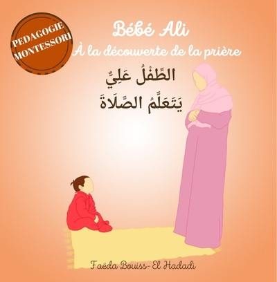 Bébé Ali. A la découverte de la prière : pédagogie Montessori