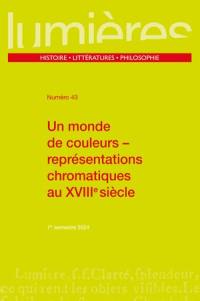 Lumières, n° 43. Un monde de couleurs : représentations chromatiques au XVIIIe siècle