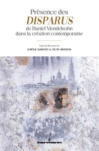 Présence des Disparus de Daniel Mendelsohn dans la création contemporaine