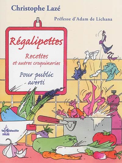 Régalipettes : recettes et autres croquineries