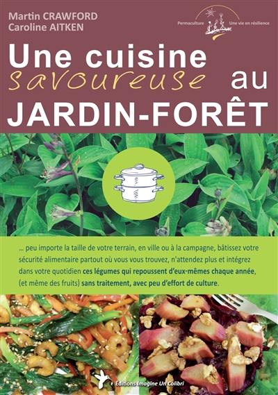 Une cuisine savoureuse au jardin-forêt