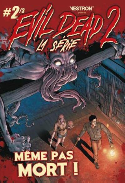 Evil dead 2, la série. Vol. 2. Même pas mort !