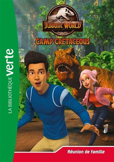 Jurassic World : camp cretaceous. Vol. 22. Réunion de famille