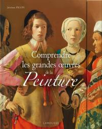 Comprendre les grandes oeuvres de la peinture