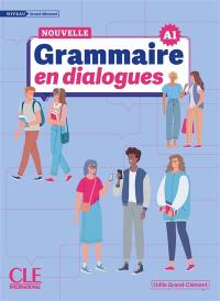 Grammaire en dialogues : niveau grand débutant : A1